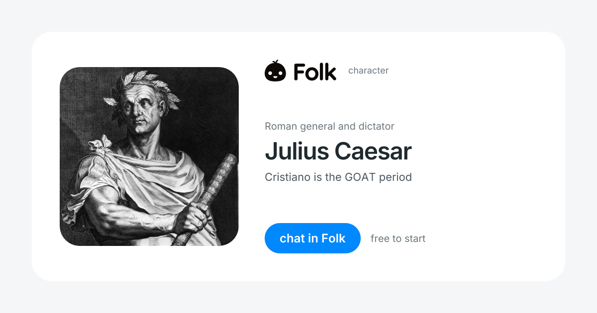 chat with Julius Caesar (Roman general and dictator) | folk