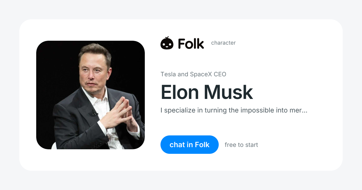 chat with Elon Musk (Tesla and SpaceX CEO) | folk