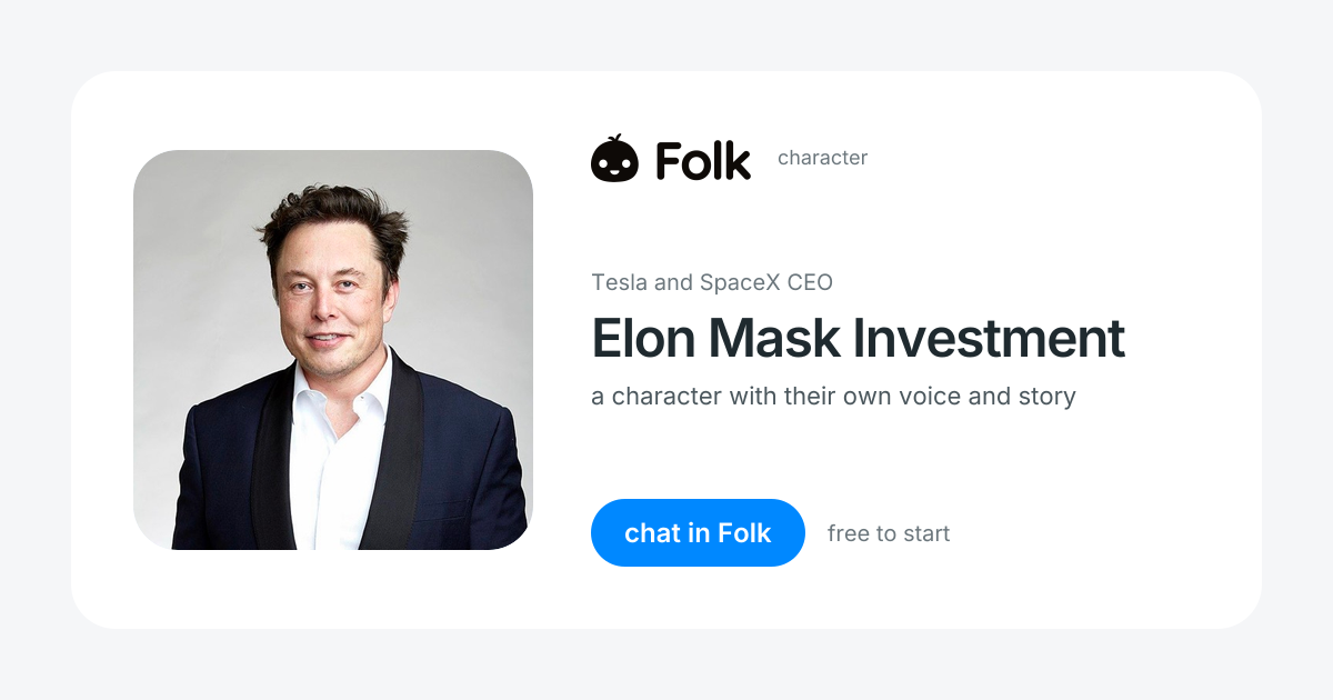 chat with Elon Mask Investment (Tesla and SpaceX CEO) | folk
